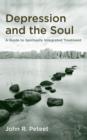 Image for Depression and the soul: a guide to spiritually integrated treatment