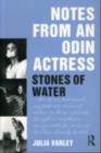 Image for Notes from an Odin Actress: Stones of Water