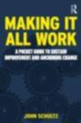 Image for Making It All Work: A Pocket Guide to Sustain Improvement and Anchor Change