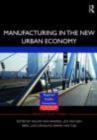 Image for Manufacturing in the new urban economy