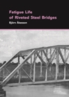 Image for Fatigue life of riveted steel bridges