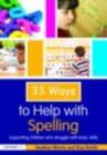 Image for 33 Ways to Help With Spelling: Supporting Children Who Struggle With Basic Skills