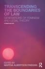 Image for Transcending the Boundaries of Law: Generations of Feminism and Legal Theory