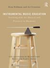 Image for Instrumental music education: teaching with the musical and practical in harmony