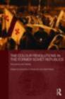 Image for The colour revolutions in the former Soviet republics: successes and failures : 23