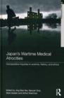 Image for Japan&#39;s wartime medical atrocities: comparative inquiries in science, history, and ethics
