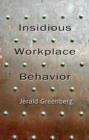 Image for Insidious Workplace Behavior