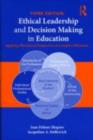 Image for Ethical leadership and decision making in education: applying theoretical perspectives to complex dilemmas