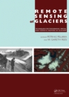Image for Remote sensing of glaciers: techniques for topographic, spatial, and thematic mapping of glaciers