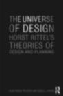Image for The Universe of Design: Horst Rittel&#39;s Theories of Design and Planning