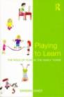 Image for Playing to Learn: The Role of Play in the Early Years