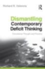 Image for Dismantling Contemporary Deficit Thinking: Educational Thought and Practice