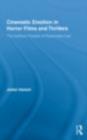 Image for Cinematic emotion in horror films and thrillers: the aesthetic paradox of pleasurable fear