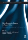Image for New economic spaces in Asian cities: from industrial restructuring to the cultural turn