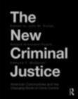 Image for The New Criminal Justice: American Communities and the Changing World of Crime Control