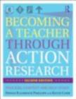 Image for Becoming a teacher through action research: process, context, and self-study
