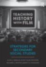 Image for Teaching History With Film: Strategies for Secondary Social Studies
