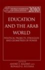Image for World yearbook of education 2010: education and the Arab &#39;world&#39; : political projects, struggles, and geometries of power