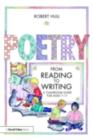 Image for Poetry - from reading to writing: a classroom guide for ages 7-11
