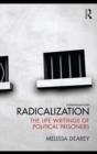 Image for Radicalization: the life writings of political prisoners