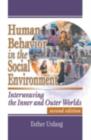 Image for Human behavior in the social environment: interweaving the inner and outer worlds