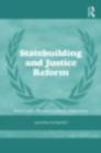 Image for Statebuilding and justice reform: post-conflict reconstruction in Afghanistan
