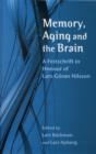 Image for Memory, aging and the brain: a festschrift in honour of Lars-Goran Nilsson