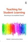 Image for Teaching for Student Learning: Becoming an Accomplished Teacher