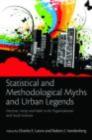 Image for Statistical and Methodological Myths and Urban Legends: Doctrine, Verity and Fable in Organizational and Social Sciences