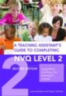 Image for A teaching assistant&#39;s guide to completing NVQ level 2: supporting teaching and learning in schools
