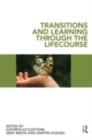 Image for Change and becoming through the lifecourse: transitions and learning in education and life