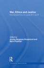 Image for War, ethics and justice: new perspectives on a post-9/11 world