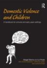 Image for Domestic violence and children: a handbook for schools and early years settings