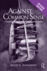 Image for Against common sense: teaching and learning toward social justice