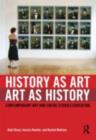 Image for History as art, art as history: contemporary art and social studies education