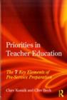 Image for Priorities in Teacher Education: The 7 Key Elements of Pre-Service Preparation
