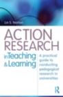 Image for Action research in teaching and learning: a practical guide to conducting pedagogical research in universities