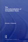 Image for The Internationalisation of Competition Rules