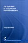 Image for The evaluation of transportation investment projects: the case of transportation