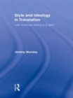 Image for Style and ideology in translation: Latin American writing in English