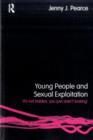 Image for Young People and Sexual Exploitation: &#39;It&#39;s Not Hidden, You Just Aren&#39;t Looking&#39;