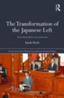 Image for The Transformation of the Japanese Left: From Old Socialists to New Democrats