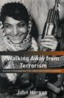 Image for Walking away from terrorism: accounts of disengagement from radical and extremist movements