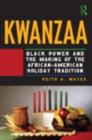 Image for Kwanzaa: Black Power and the Making of the African American Holiday Tradition