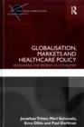 Image for Globalisation, Markets and Healthcare Policy: Redrawing the Patient as Consumer
