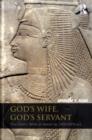 Image for God&#39;s wife, god&#39;s servant: the god&#39;s wife of Amun