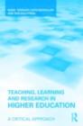 Image for Teaching, learning and research in higher education: a critical approach