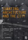 Image for Curating architecture and the city