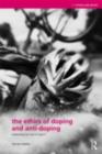 Image for The ethics of doping and anti-doping: redeeming the soul of sport?