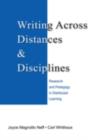Image for Writing across distances &amp; disciplines: research and pedagogy in distributed learning